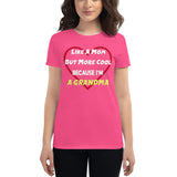 Like A Mom, But More Cool Because I'm A Grandma T-Shirt