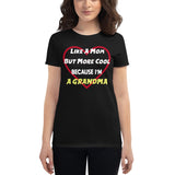 Like A Mom, But More Cool Because I'm A Grandma T-Shirt